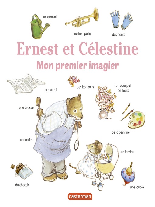 Title details for Les imagiers dErnest et Célestine--Mon premier imagier Ernest et Célestine by Gabrielle Vincent - Available